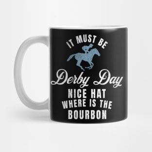 It Must Be Derby Day Nice Hat Wheres The Bourbon Mug